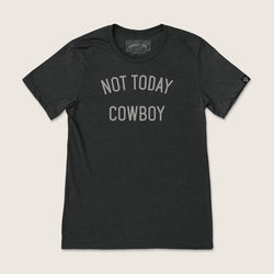 Not Today Cowboy T-Shirt